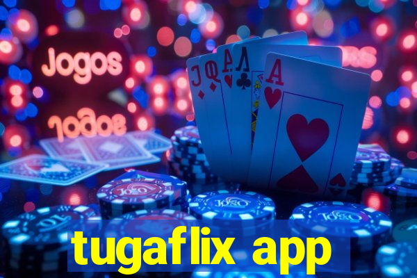 tugaflix app